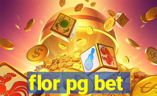 flor pg bet